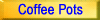 COFFEE POT SECTION